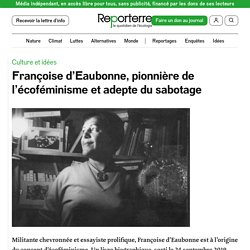 Françoise d’Eaubonne, pionnière de l’écoféminisme et adepte du sabotage