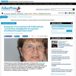 Françoise Cros (sciences de l'éducation): "Les jeunes enseignants ne sont pas forcément les plus innovants"