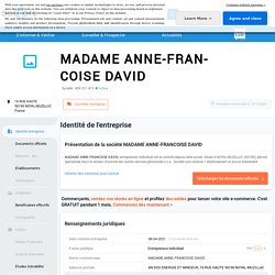 MADAME ANNE-FRANCOISE DAVID (NOYAL-MUZILLAC) Chiffre d'affaires, résultat, bilans sur SOCIETE.COM - 895311413
