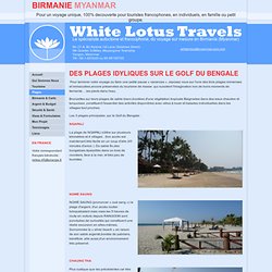Des Plages Idyliques en Birmanie / Myanmar, voyages francophone, accompagné / guidé - White Lotus Travels