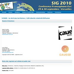 SIG 2010 - Le site de la Conférence Francophone ESRI - S.PASS - le récit des territoires / LCD Liberté créativité Diffusion
