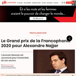 Le Grand prix de la Francophonie 2020 pour Alexandre Najjar...