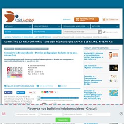 Connaître la Francophonie - Dossier pédagogique Enfants (9-12 ans, niveau A2)