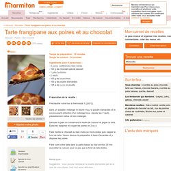 Tarte frangipane aux poires et au chocolat : Recette de Tarte frangipane aux poires et au chocolat