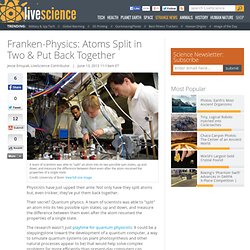 Franken-Physics: Atoms Split in Two & Put Back Together