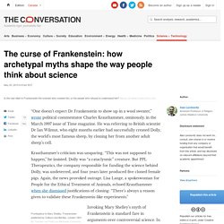 The curse of Frankenstein: how archetypal myths shape the way people think about science