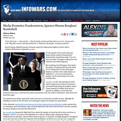 » Media Promotes Frakenstorm, Ignores Obama Benghazi Bombshell Alex Jones