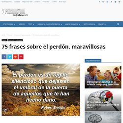 75 frases sobre el perdón, maravillosas