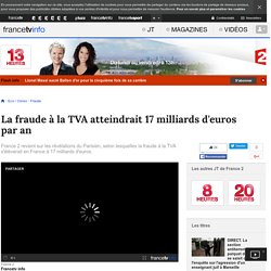La fraude à la TVA atteindrait 17 milliards d'euros par an