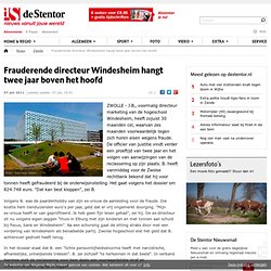 Frauderende directeur Windesheim hangt twee jaar boven het hoofd - Zwolle