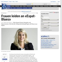 Frauen leiden an «Expat-Blues» - Zuerich