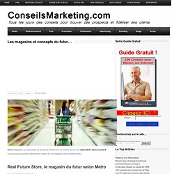 Les magasins et concepts du futur... - ConseilsMarketing.frConseilsMarketing.fr