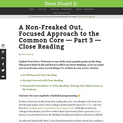 A Non-Freaked Out, Focused Approach to the Common Core - Part 3 - Close Reading - Dave Stuart Jr.