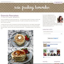 Susie Freaking Homemaker: Granola Pancakes