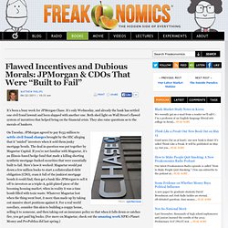Flawed Incentives and Dubious Morals: JPMorgan & CDOs That Were “Built to Fail”