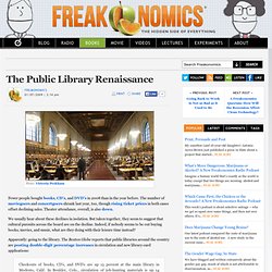 The Public Library Renaissance - Freakonomics Blog - NYTimes.com