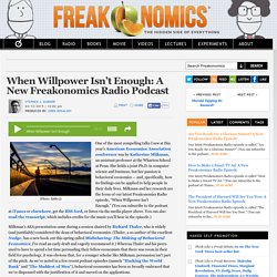 When Willpower Isn’t Enough: A New Freakonomics Radio Podcast