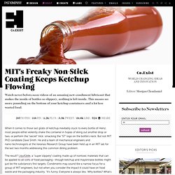 MIT's Freaky Non-Stick Coating Keeps Ketchup Flowing