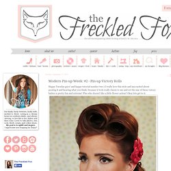 The Freckled Fox : Modern Pin-up Week: #2 - Pin-up Victory Rolls