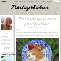 Fredagskakan Blog: Rabarberpaj med jordgubbar