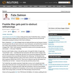 Freddie Mac gets paid to obstruct refinancings