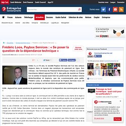 Frédéric Loos, Paybox Services : « Se poser la question de la dé