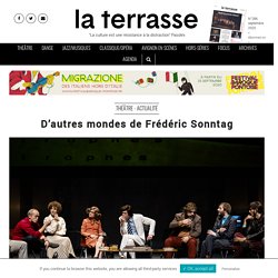 D’autres mondes de Frédéric Sonntag - Théâtre Montreuil Nouveau Théâtre de Montreuil – Centre dramatique national