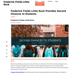 Frederick Fields Little Rock Provides Second Chances to Students - Frederick Fields Little Rock
