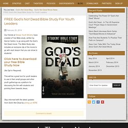 FREE God’s Not Dead Bible Study For Youth Leaders