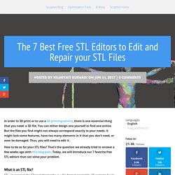 The Top 7 Free STL Editors to Edit and Repair your STL files