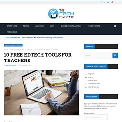 10 Free EdTech Tools for Teachers – The Tech Edvocate