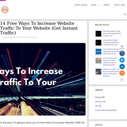 14 Free Ways To Increase Website Traffic To Your Website