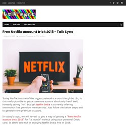 Free Netflix account trick 2018 - Talk Sync - Talk Sync