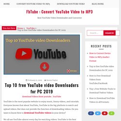 Top 10 free YouTube video Downloaders for PC 2019