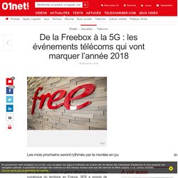 De la Freebox à la 5G : les événements télécoms qui vont marquer l’année 2018
