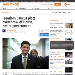 Freedom Caucus plots overthrow of House, entire government