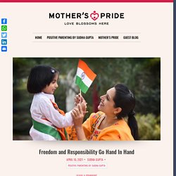 Freedom and Responsibility Go Hand In Hand – Sudha Gupta