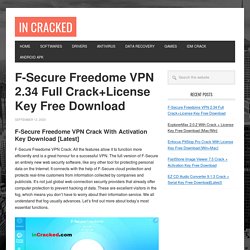 F Secure Freedome VPN 2.34 With Full Crack+License Key Download
