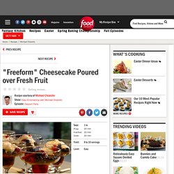 "Freeform" Cheesecake Poured over Fresh Fruit Recipe
