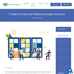5 Steps to Improve Freelance Project Success - FreelancingTeams