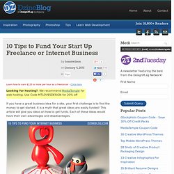 10 Tips to Fund Your Start Up Freelance or Internet Business at DzineBlog