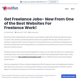 Get Freelance Jobs- Now From One of the Best Websites For Freelance Work! – OutRun Work