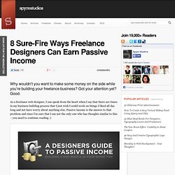 8 Sure-Fire Ways Freelance Designers Can Earn Passive Income