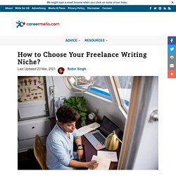 How to Choose Your Freelance Writing Niche? — CareerMetis.com