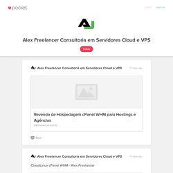 Alex Freelancer Consultoria em Servidores Cloud e VPS on Pocket