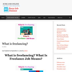 What Is freelancing? What Is Freelance Job Means ?