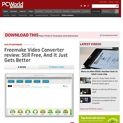 Freemake Video Converter: Still Free, And It Just Gets Better