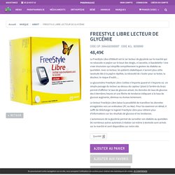Freestyle Libre lecteur de glycémie - Pharmaguiz