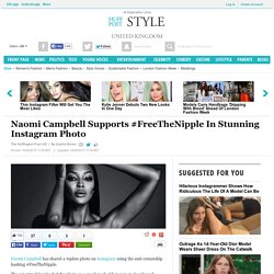 Naomi Campbell Supports #FreeTheNipple In Stunning Instagram Photo