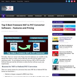 Top 5 Best Freeware NSF to PST Converter Software – Features and Pricing